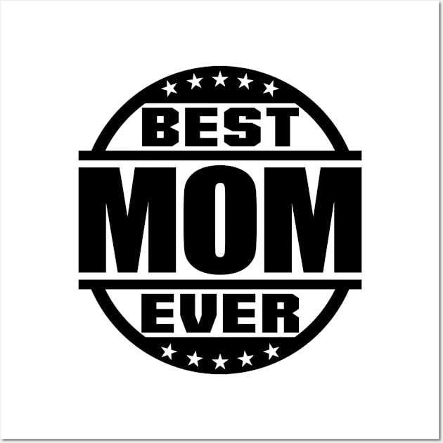 Best Mom Ever Wall Art by colorsplash